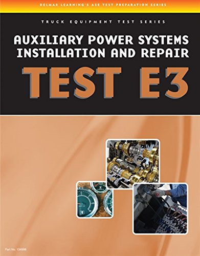 Stock image for ASE Test Preparation - Auxiliary Power Systems Install and Repair E3 for sale by Better World Books: West