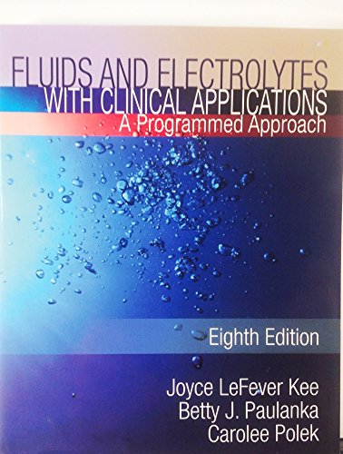 Fluids and Electrolytes with Clinical Applications (9781435453678) by Kee, Joyce LeFever; Paulanka, Betty J.; Polek, Carolee