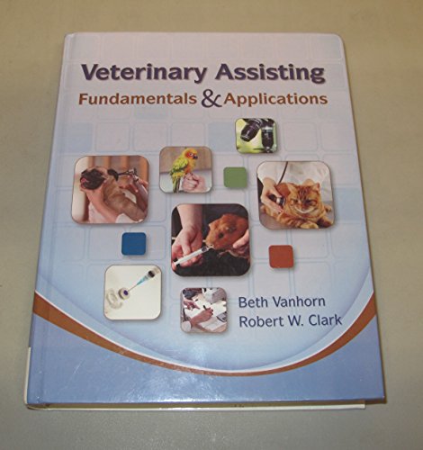 Stock image for Veterinary Assisting Fundamentals Applications (Veterinary Technology) for sale by Goodwill of Colorado