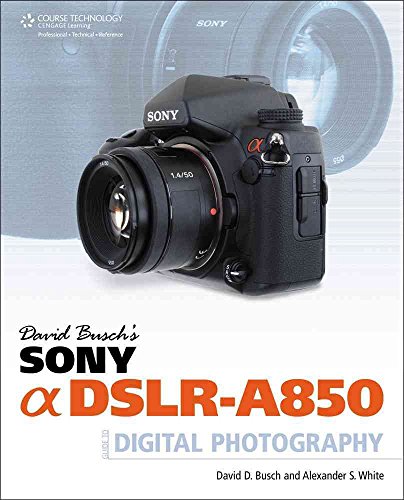 David Busch's Sony Alpha DSLR-A850 - David D. and Alexander S. White Busch