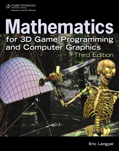 Mathematics for 3D Game Programming and Computer Graphics, Third Edition - Eric Lengyel