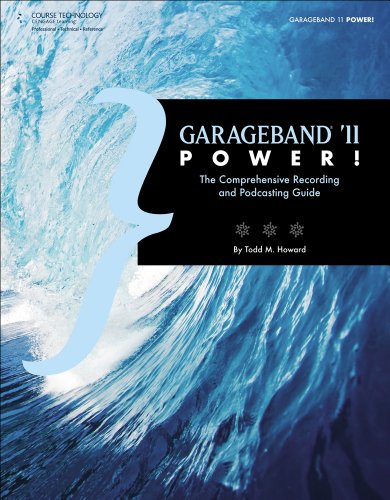 Beispielbild fr GarageBand '11 Power!: The Comprehensive Recording and Podcasting Guide zum Verkauf von WorldofBooks