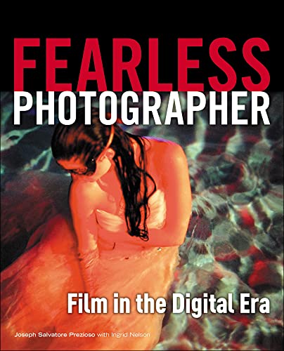 Stock image for Fearless Photographer: Film in the Digital Era for sale by HPB-Red