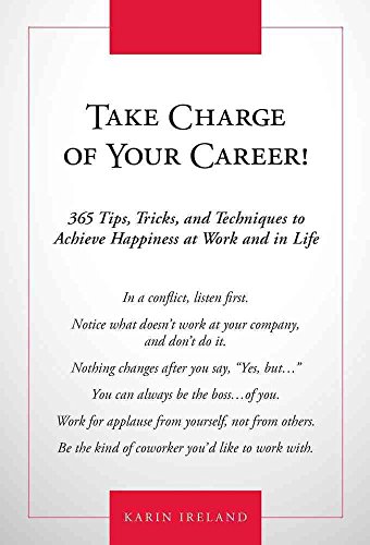 Beispielbild fr Take Charge of Your Career!: 365 Tips, Tricks, and Techniques to Achieve Happiness at Work and in Life zum Verkauf von WYEMART LIMITED