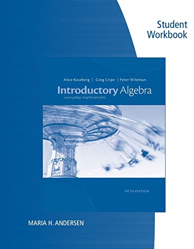 Student Workbook for Kaseberg/Cripe/Wildman's Introduction to Algebra: Everyday Explorations, 5th (9781435462465) by Kaseberg, Alice; Cripe, Greg; Wildman, Peter