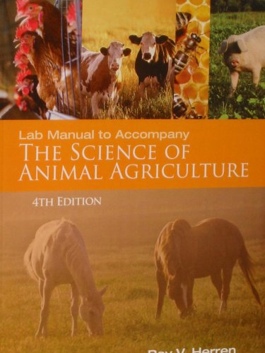 Lab Manual to Accompany the Science of Animal Agriculture, 4th edition (9781435480766) by Herren, Ray V.