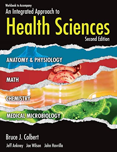 Beispielbild fr Workbook for Colbert/Ankney/Wilson/Havrilla's An Integrated Approach to Health Sciences, 2nd zum Verkauf von Books From California