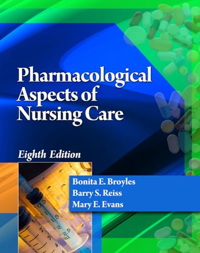 Pharmacological Aspects of Nursing Care (9781435489202) by Broyles, Bonita E.; Reiss, Barry S.; Evans, Mary E.