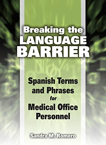 Beispielbild fr Breaking the Language Barrier : Spanish Terms and Phrases for Medical Office Personnel zum Verkauf von Better World Books