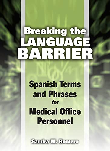 Stock image for Breaking the Language Barrier: Spanish Terms and Phrases for Medical Office Personnel for sale by Books Unplugged