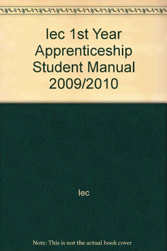 Iec 1st Year Apprenticeship Student Manual 2009/2010 (9781435498037) by Iec