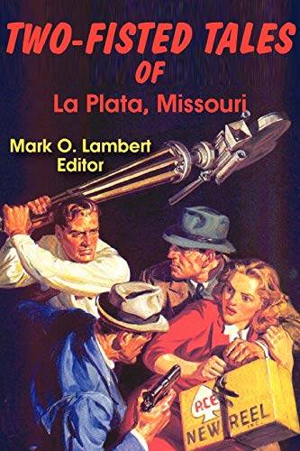 Stock image for Two-Fisted Tales of La Plata, Missouri for sale by Once Upon A Time Books