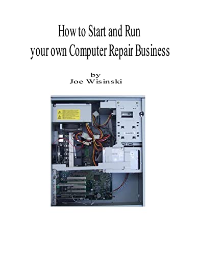 9781435701410: How to Start and Run Your Own Computer Repair Business