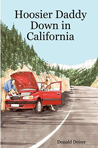 Stock image for Hoosier Daddy Down in California [Paperback] by Deiser, Donald for sale by MyLibraryMarket