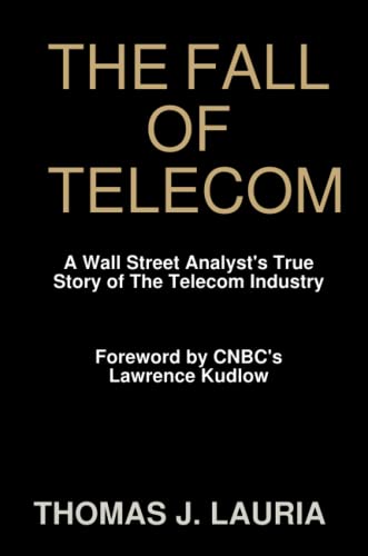 9781435704466: The Fall of Telecom: A Wall Street Analyst's True Story of The Telecom Industry