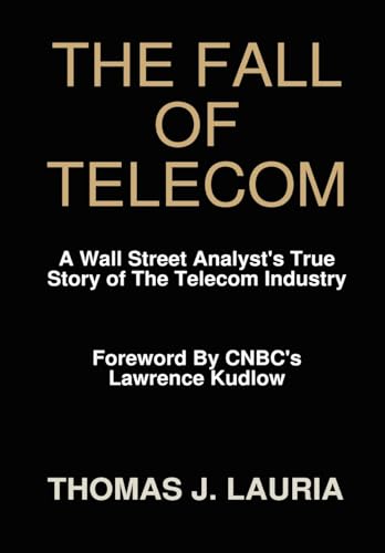 Beispielbild fr The Fall of Telecom A Wall Street Analyst's True Story of the Telecom Industry zum Verkauf von PBShop.store US