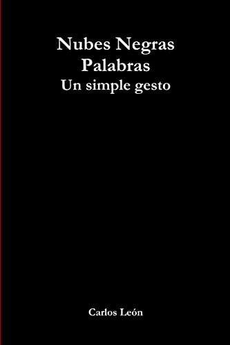 Imagen de archivo de Nubes Negras palabras: un simple gesto (Spanish Edition) a la venta por Ergodebooks