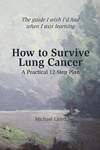 Stock image for How to Survive Lung Cancer - A Practical 12-Step Plan for sale by SecondSale