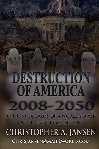 Destruction of America 2008-2050 - Jansen, Christopher