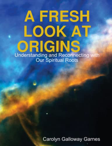 9781435705821: A FRESH LOOK AT ORIGINS Understanding and Reconnecting with Our Spiritual Roots