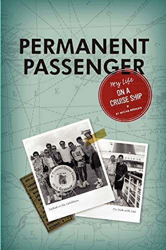 Beispielbild fr Permanent Passenger: My Life on a Cruise Ship zum Verkauf von Wonder Book