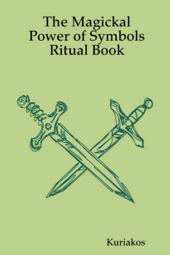 The Magickal Power of Symbols Ritual Book (9781435707429) by Kuriakos