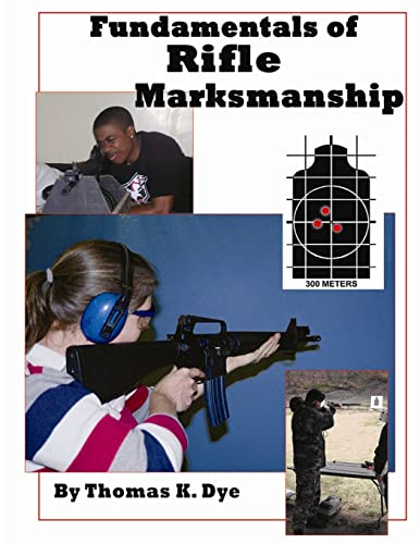 Fundamentals of Rifle Marksmanship (9781435707740) by Dye, Thomas