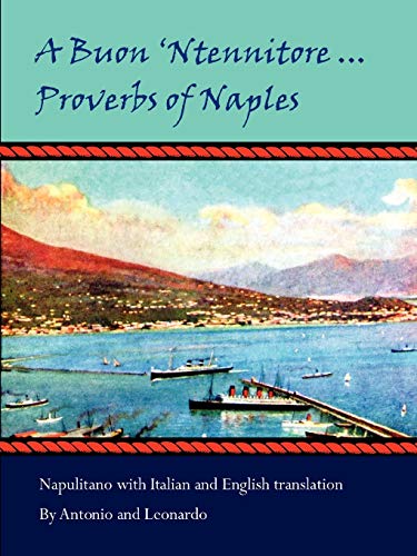 A Buon 'Ntennitore: Proverbs of Naples (9781435708822) by Antonio; Leonardo