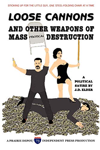 Stock image for Loose Cannons and Other Weapons of Mass Political Destruction for sale by PBShop.store US