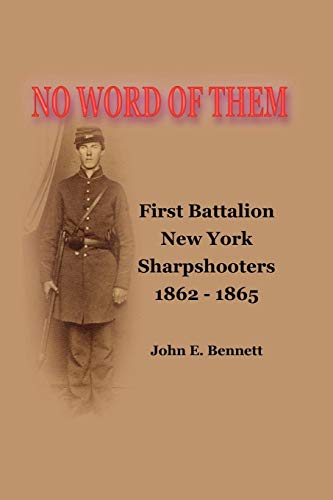 9781435711389: No Word of Them: First Battalion New York Sharpshooters, 1862-1865