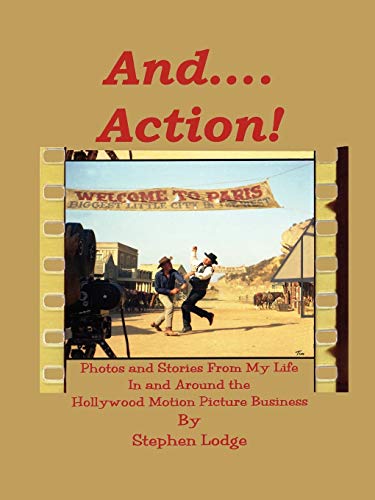 Imagen de archivo de And . . . Action; Photos and Stories from my Life in and Around the Hollywood Motion Picture Business a la venta por Jeff Stark