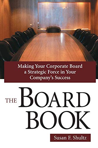 Stock image for The Board Book: Making Your Corporate Board a Strategic Force in Your Company's Success for sale by ThriftBooks-Atlanta