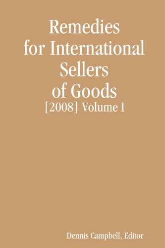 Remedies for International Sellers of Goods 2008 (9781435716797) by Campbell, Dennis