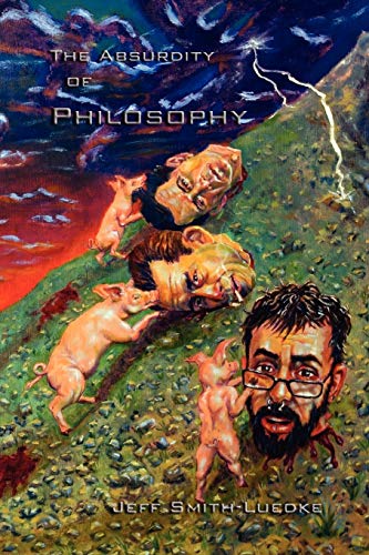 Stock image for The Absurdity of Philosophy for sale by Bayside Books