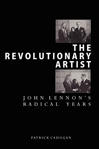 Imagen de archivo de The Revolutionary Artist: John Lennon's Radical Years a la venta por Trip Taylor Bookseller