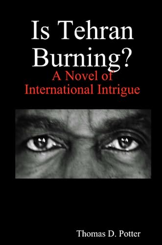 Is Tehran Burning? (9781435719750) by Potter, Thomas