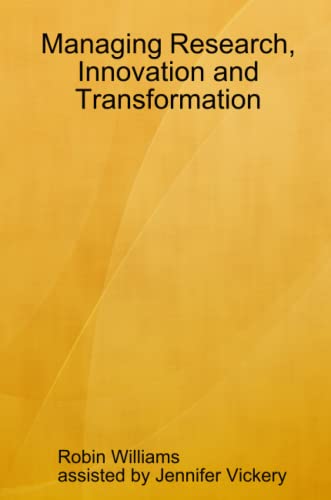 Managing Research, Innovation and Transformation (9781435720015) by Williams, Robin; Vickery, Assisted By Jennifer