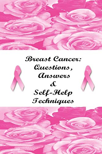 9781435721371: Breast Cancer: Questions, Answers & Self-Help Techniques