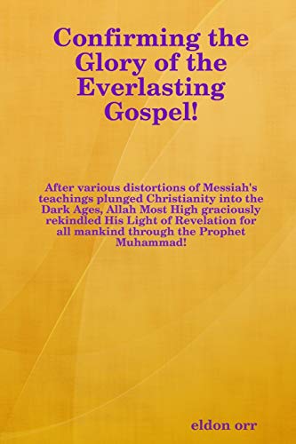 Beispielbild fr Confirming the Glory of the Everlasting Gospel! zum Verkauf von Chiron Media