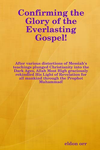 9781435725027: Confirming the Glory of the Everlasting Gospel!
