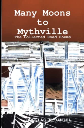 9781435725300: Many Moons to Mythville: The Collected Road Poems