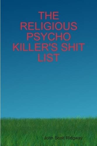Beispielbild fr THE Religious Psycho Killer*s Shit List zum Verkauf von dsmbooks