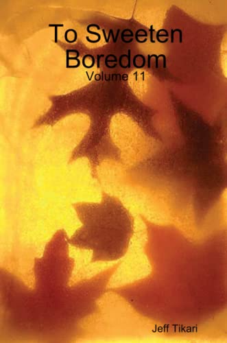 Stock image for To Sweeten Boredom - Volume 11 for sale by Revaluation Books