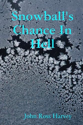 Stock image for Snowball's Chance In Hell for sale by Revaluation Books