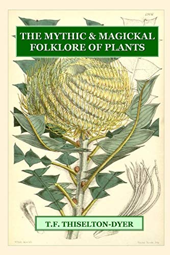 9781435731394: The Mythic & Magickal Folklore Of Plants