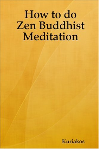 How to do Zen Buddhist Meditation (9781435735545) by Kuriakos