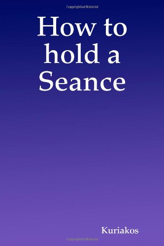How to hold a Seance (9781435735866) by Kuriakos