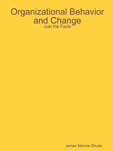 9781435740006: Organizational Behavior and Change: Just the Facts