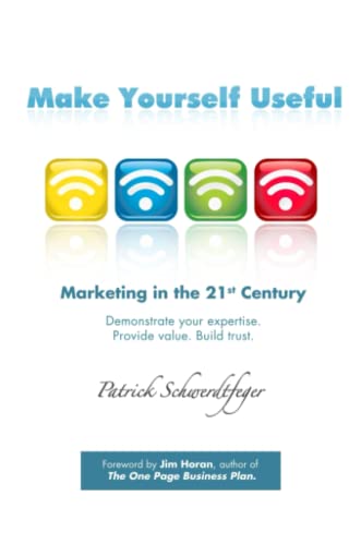 Stock image for Make Yourself Useful, Marketing in the 21st Century for sale by HPB-Red