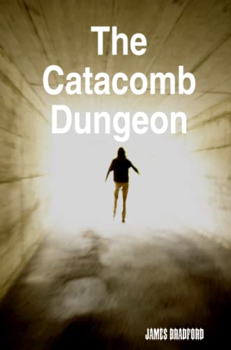 The Catacomb Dungeon (9781435740983) by Bradford, James